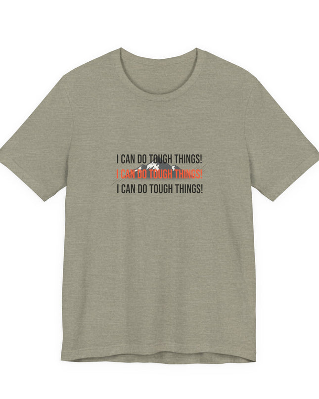 "I Can Do Tough Things"  Unisex Jersey Short Sleeve Tee