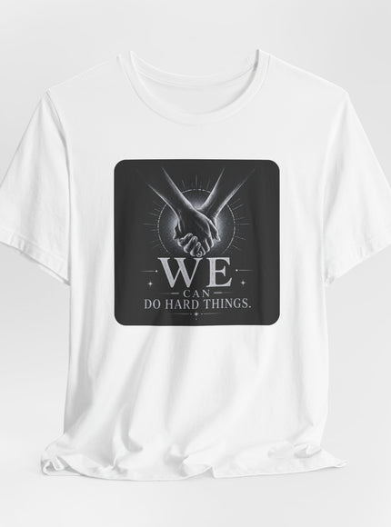 "We Can Do Hard Things" Unisex Jersey Short Sleeve Tee