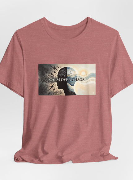 "Calm over Chaos" Unisex Jersey Short Sleeve Tee