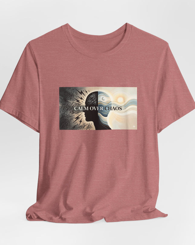 "Calm over Chaos" Unisex Jersey Short Sleeve Tee
