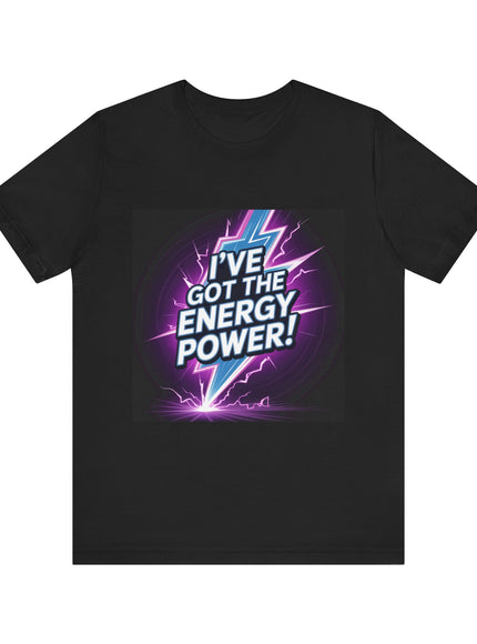 "I've got the Energy Power (Energy for success)" Men's and Women's Jersey Short Sleeve Tee