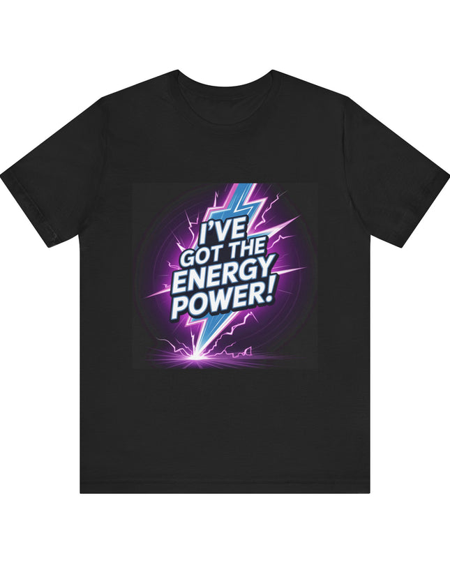 "I've got the Energy Power (Energy for success)" Men's and Women's Jersey Short Sleeve Tee