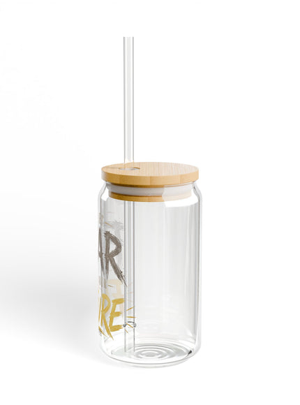 "Don't Let Fear Steal Your Future" Sipper Glass, 16oz