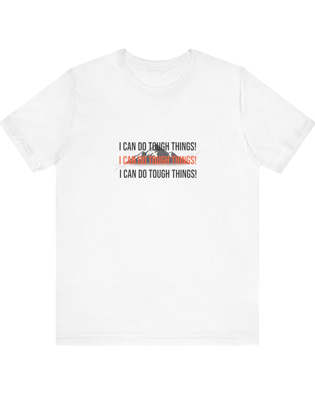"I Can Do Tough Things"  Unisex Jersey Short Sleeve Tee