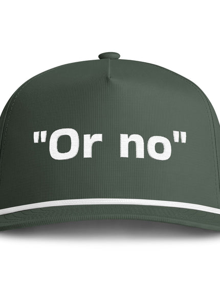 "Or No" Sunwashed Rope Cap