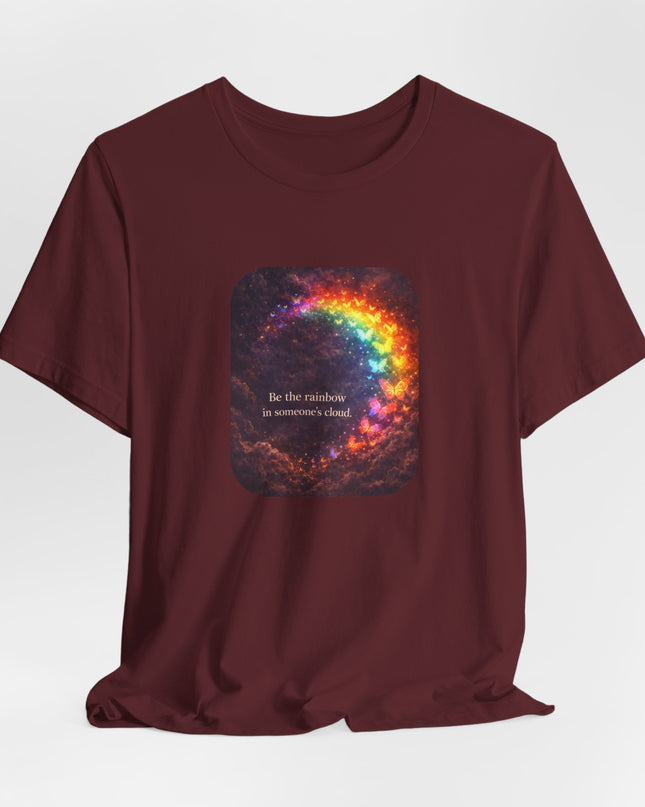 "Be the Rainbow in Someone's Cloud" Unisex Jersey Short Sleeve Tee