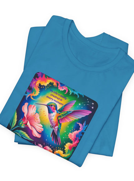 "My Life is Being Created in Every Moment" Unisex Jersey Short Sleeve Tee