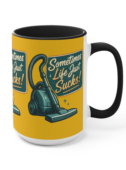 "Sometimes Life Just Sucks" Accent Mug