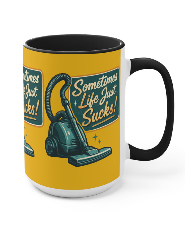 "Sometimes Life Just Sucks" Accent Mug
