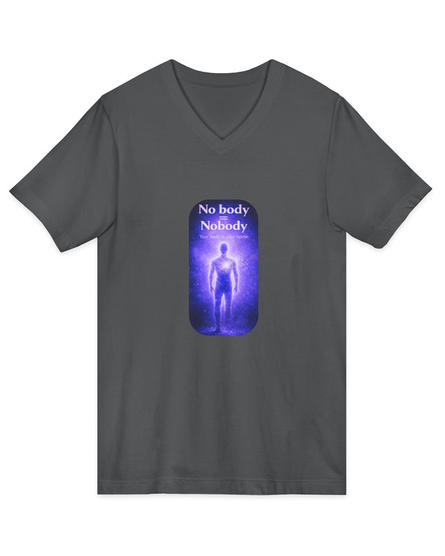 "Nobody =  No body" Unisex Jersey Short Sleeve V-Neck Tee