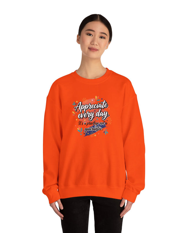 "Appreciate Every Day. It's a Privilege, Not a Guarantee" Unisex Adult Sweatshirt