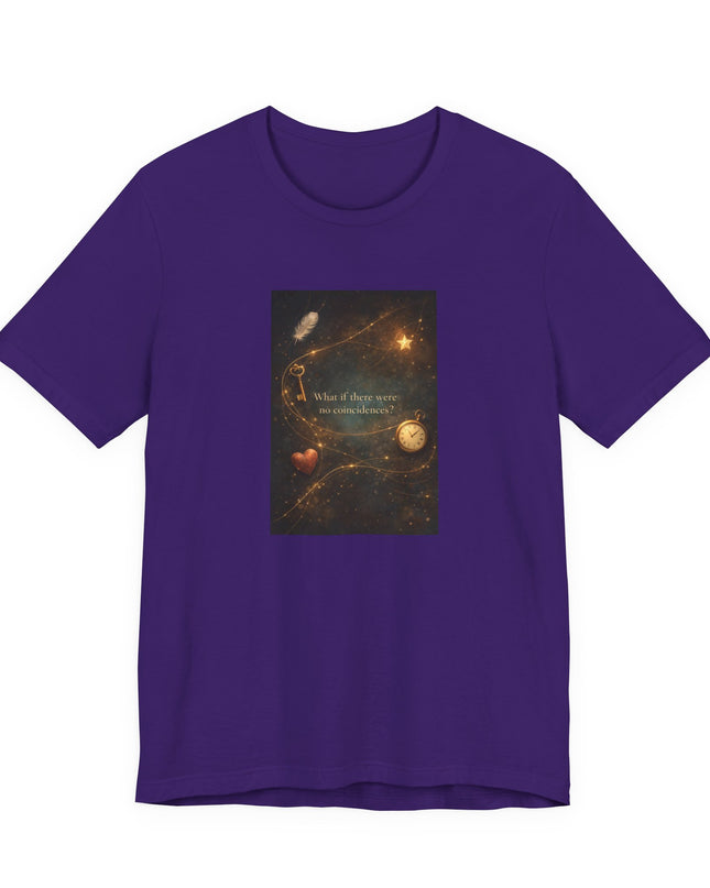 "What If There Were No Coincidences?" Unisex Jersey Short Sleeve Tee