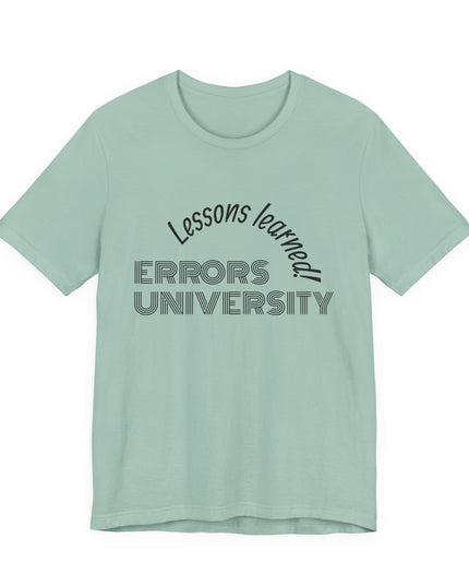 "Errors University, Lessons Learned!" Unisex Jersey Short Sleeve Tee