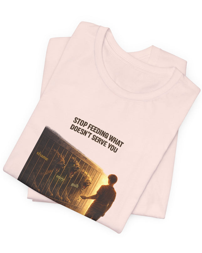 "Stop Feeding What Doesn't Serve You" Unisex Jersey Short Sleeve Tee
