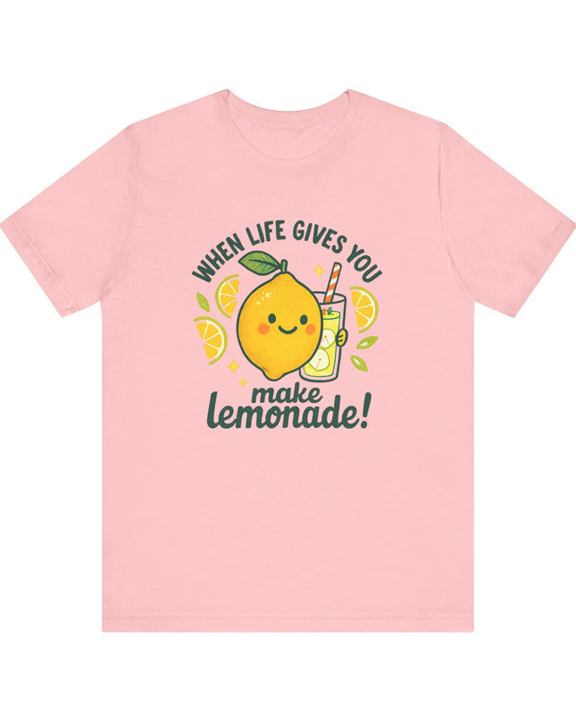 "When life gives you lemons, make lemonade!" Unisex Jersey Short Sleeve Tee