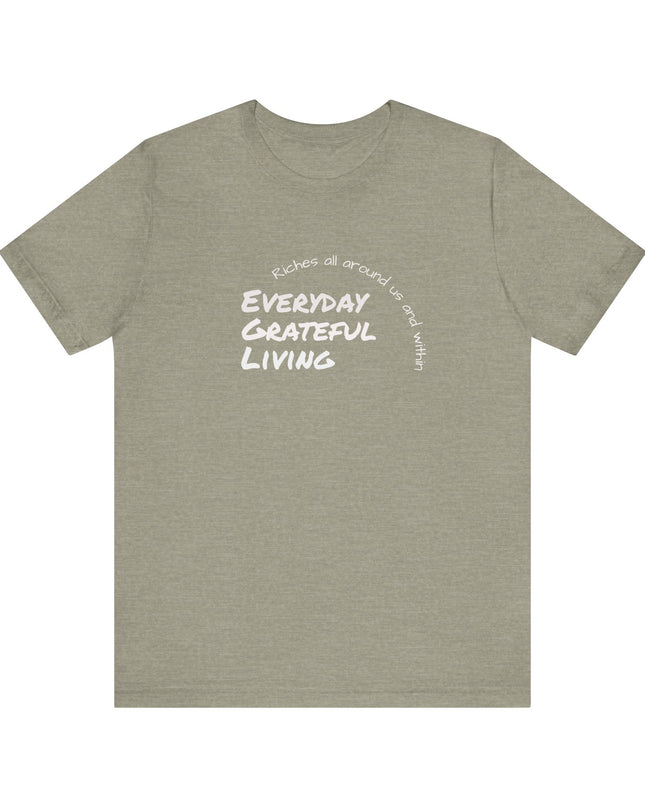"Every day grateful living" Unisex Jersey Short Sleeve Tee