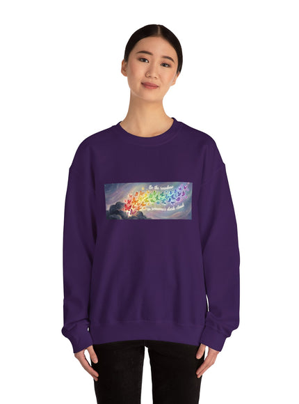 "Be the Rainbow in Someone's Dark Cloud" Unisex Adult Sweatshirt