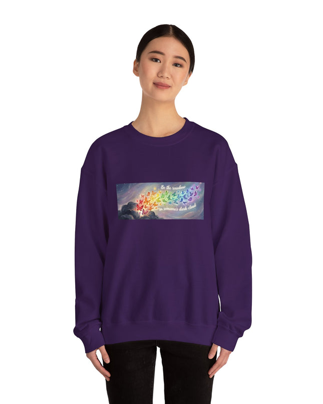 "Be the Rainbow in Someone's Dark Cloud" Unisex Adult Sweatshirt