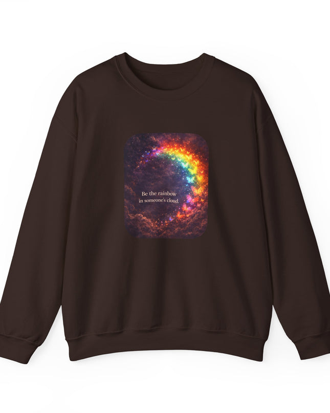 "Be the Rainbow in Someone's Cloud" Unisex Adult Sweatshirt