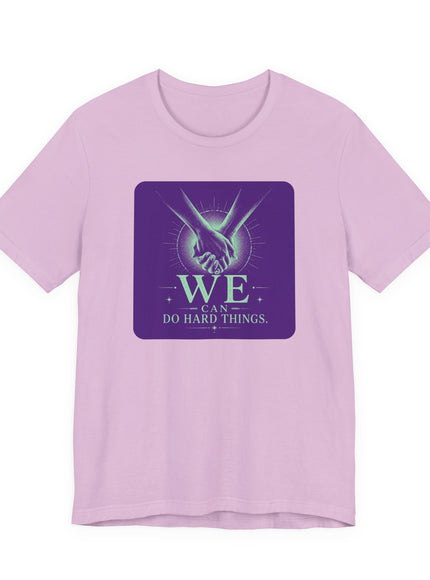 "We Can Do Hard Things" Unisex Jersey Short Sleeve Tee