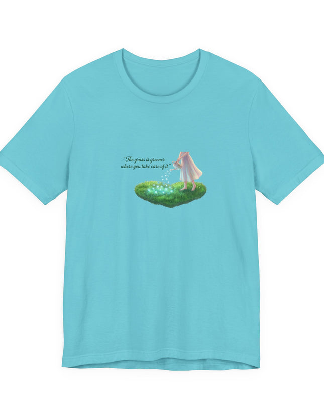 "The Grass is Greener Where You Take Care of It" Unisex Jersey Short Sleeve Tee