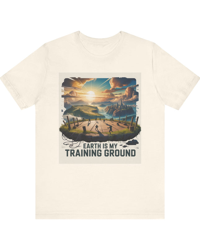 "Earth is my Training Ground " Unisex Jersey Short Sleeve Tee