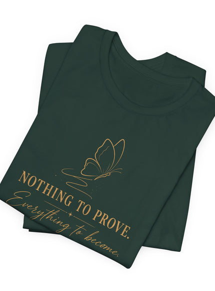 "Nothing to Prove" Unisex Jersey Short Sleeve Tee
