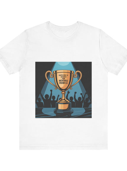 "You're here to discover your incredible prowess!" Women's Jersey Short Sleeve Tee made with 100% combed and ring-spun cotton