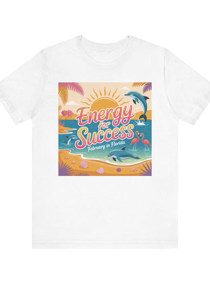 "February in Florida, Energy for Success" Unisex Jersey Short Sleeve Tee