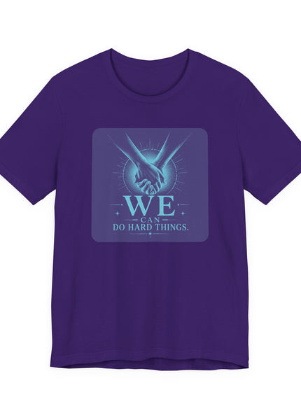 "We Can Do Hard Things" Unisex Jersey Short Sleeve Tee