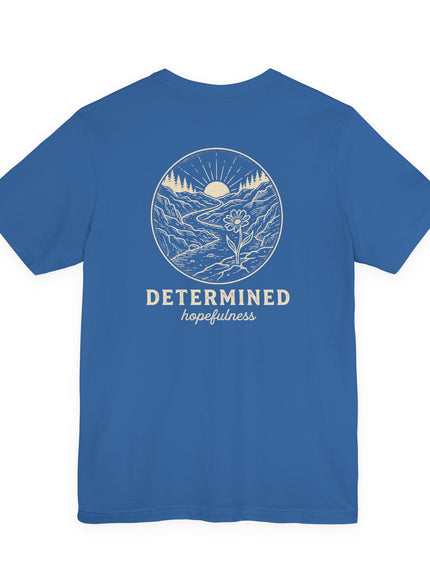 "Determined Hopefulness" Unisex Jersey Short Sleeve Tee