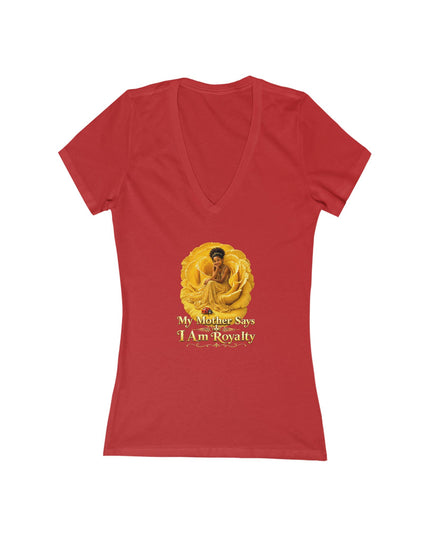 "My Mother Says I am Royalty" Women's Jersey Short Sleeve Deep V-Neck Tee