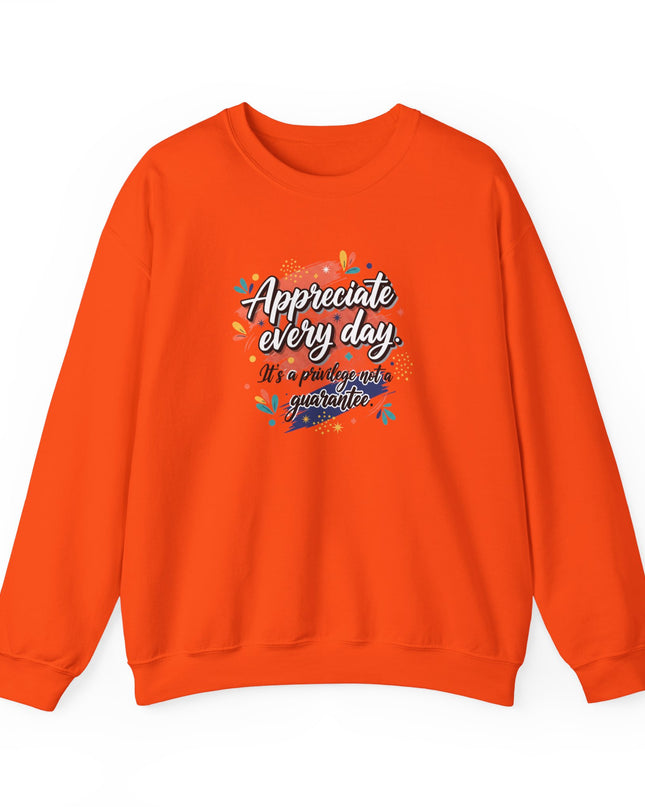 "Appreciate Every Day. It's a Privilege, Not a Guarantee" Unisex Adult Sweatshirt