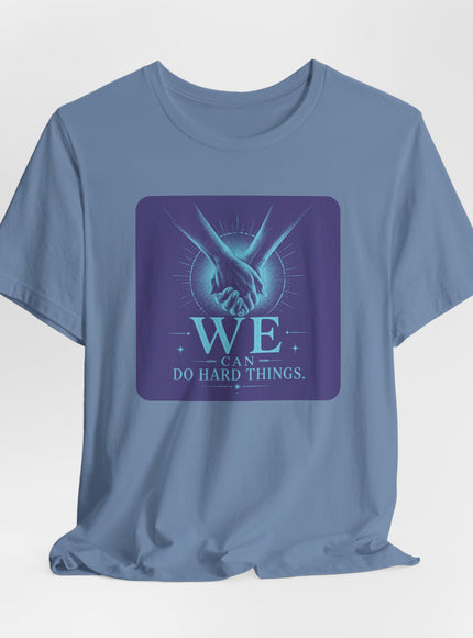 "We Can Do Hard Things" Unisex Jersey Short Sleeve Tee
