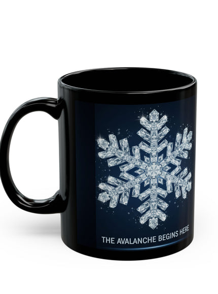 "The Avalanche Begins Here" Black Mug (11oz, 15oz)