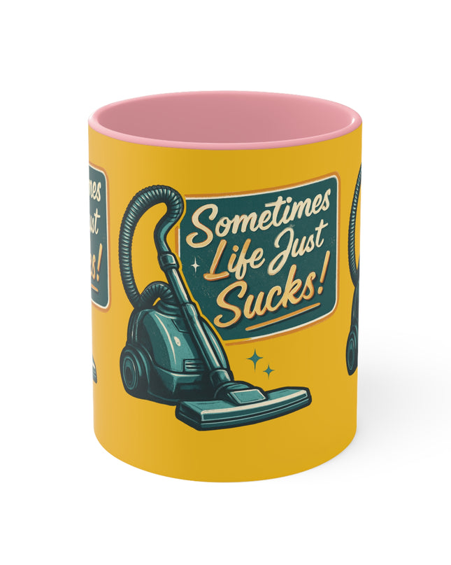 "Sometimes Life Just Sucks" Accent Mug