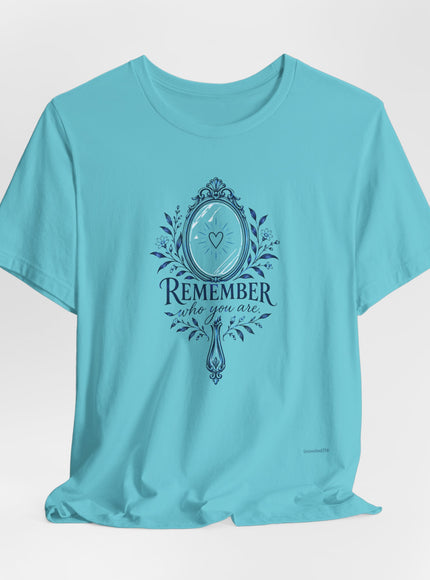"Remember Who You Are" Unisex Jersey Short Sleeve Tee