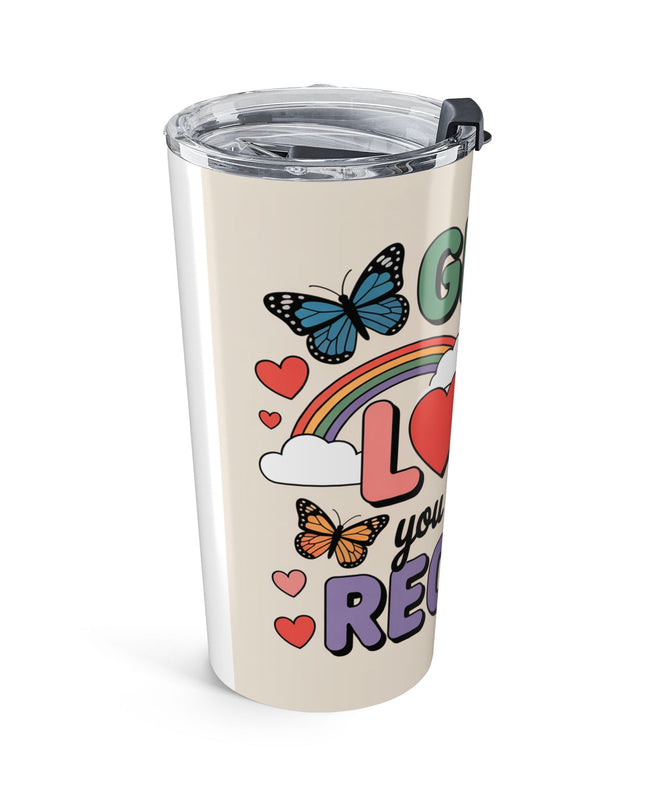 "Give the Love You Want to Receive" Stainless Steel Tumbler 20oz