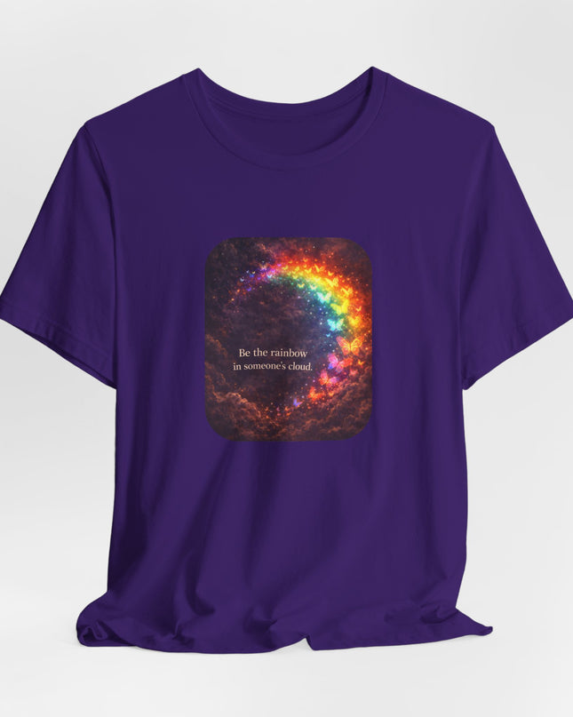 "Be the Rainbow in Someone's Cloud" Unisex Jersey Short Sleeve Tee