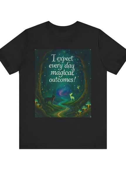 "I expect every day magical outcomes!" Men's and Women's Jersey Short Sleeve Tee