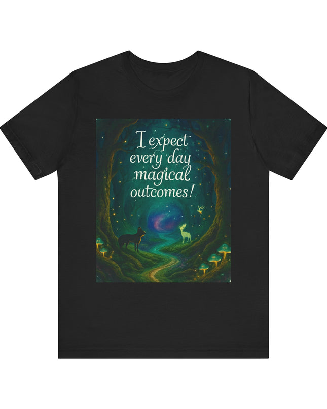 "I expect every day magical outcomes!" Men's and Women's Jersey Short Sleeve Tee