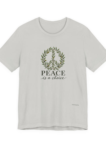 "Peace is a Choice" Unisex Jersey Short Sleeve Tee