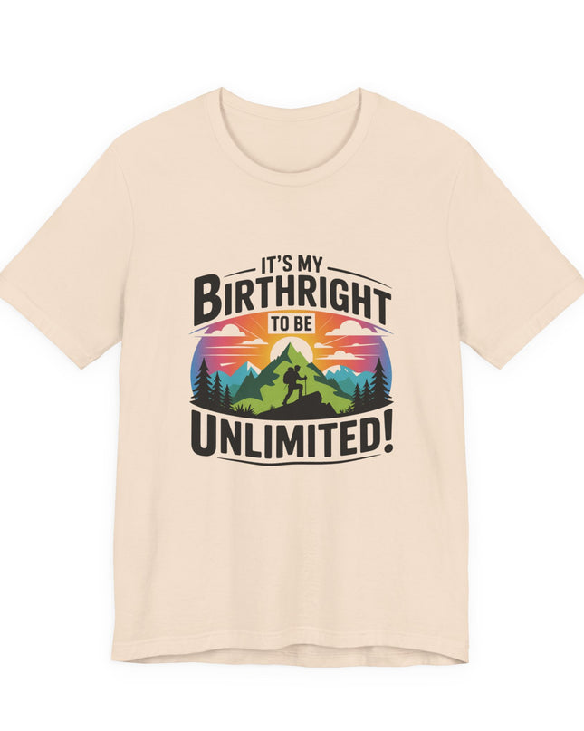 "It's My Birthright to Be Unlimited!" Unisex Jersey Cotton Tee