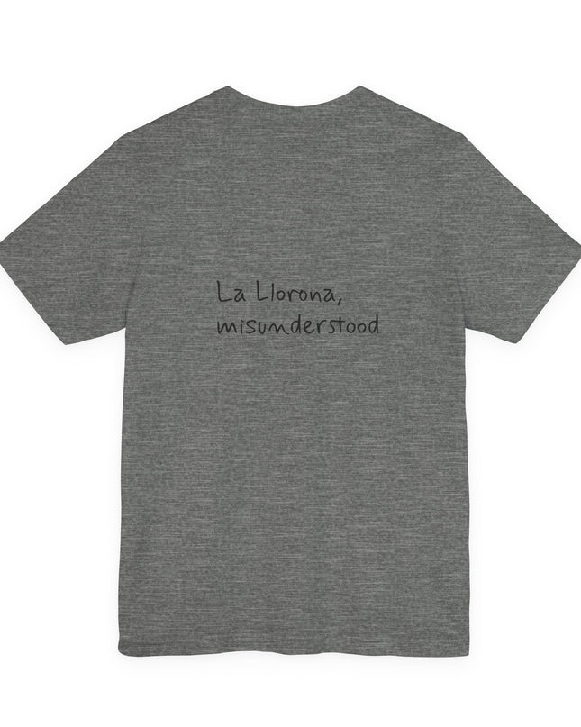 "La Llorona, misunderstood" Unisex Jersey Short Sleeve Tee