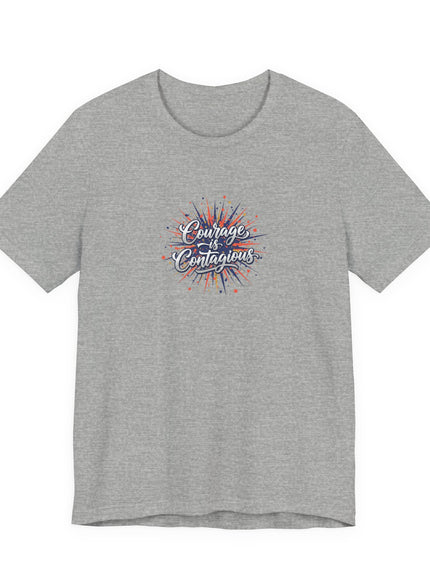 "Courage is Contagious" Unisex Jersey Short Sleeve Tee