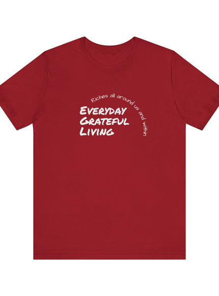 "Every day grateful living" Unisex Jersey Short Sleeve Tee