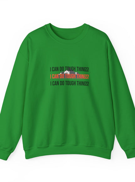 "I Can Do Tough Things" Unisex Adult Sweatshirt