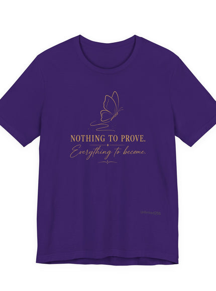 "Nothing to Prove" Unisex Jersey Short Sleeve Tee