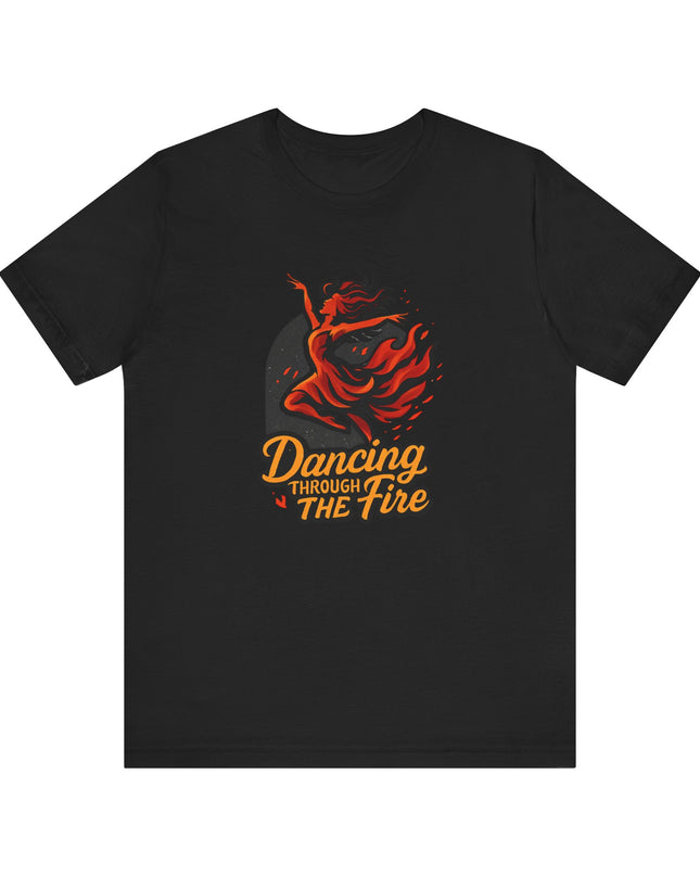 "Dancing through the Fire" Men's and Women's Jersey Short Sleeve Tee