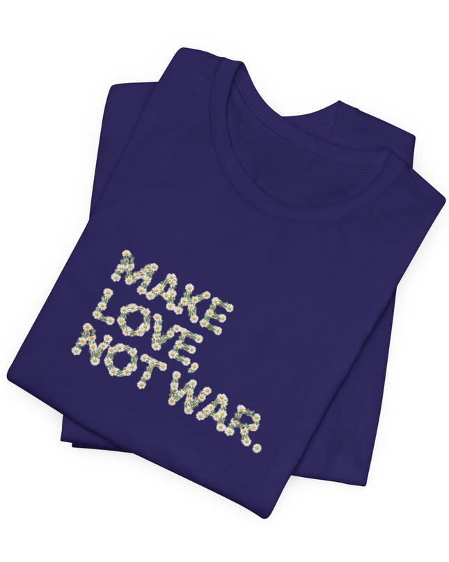 "Make Love Not War" Unisex Jersey Short Sleeve Tee